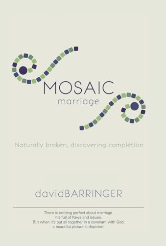 9781532013508: Mosaic Marriage: Naturally Broken, Discovering Completion