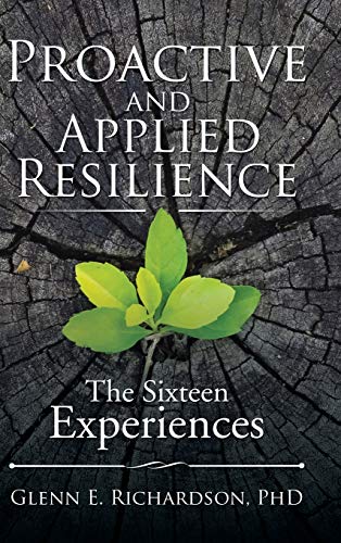 9781532013935: Proactive and Applied Resilience: The Sixteen Experiences