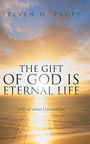 Imagen de archivo de The Gift of God Is Eternal Life: A Novel about Universalism a la venta por Lucky's Textbooks