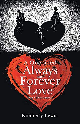 Stock image for A One-Sided Always and Forever Love: (How I over Came It) for sale by Chiron Media
