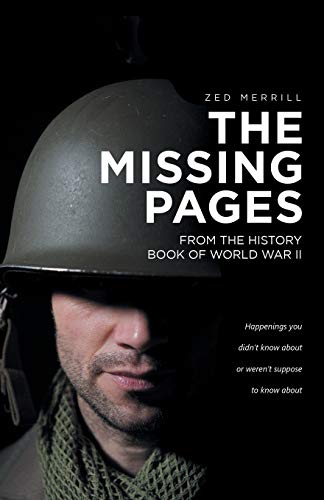 Imagen de archivo de The Missing Pages From the History Book of World War II a la venta por PBShop.store US