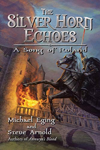 Beispielbild fr The Silver Horn Echoes : A Song of Roland zum Verkauf von Better World Books