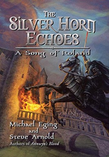 Imagen de archivo de The Silver Horn Echoes: A Song of Roland a la venta por SecondSale