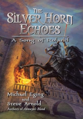 Stock image for The Silver Horn Echoes: A Song of Roland for sale by SecondSale