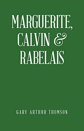 Stock image for Marguerite, Calvin & Rabelais for sale by Lucky's Textbooks