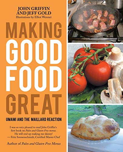 Beispielbild fr Making Good Food Great: Umami and the Maillard Reaction zum Verkauf von SecondSale