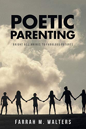 Beispielbild fr Poetic Parenting: Bright Beginnings to Fabulous Futures zum Verkauf von Better World Books