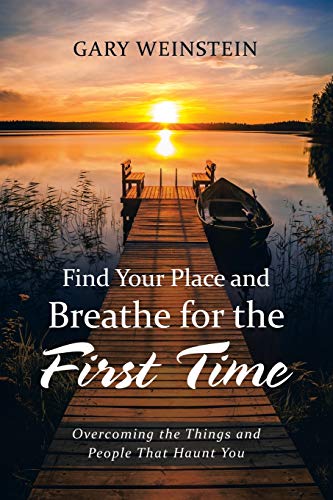 

Find Your Place and Breathe for the First Time: Overcoming the Things and People That Haunt You (Paperback or Softback)