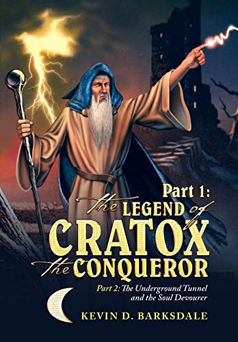 Stock image for Part 1: the Legend of Cratox the Conqueror: Part 2: the Underground Tunnel and the Soul Devourer for sale by Lucky's Textbooks