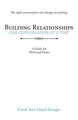 Stock image for Building Relationships One Conversation at a Time: A Guide for Work and Home for sale by Chiron Media