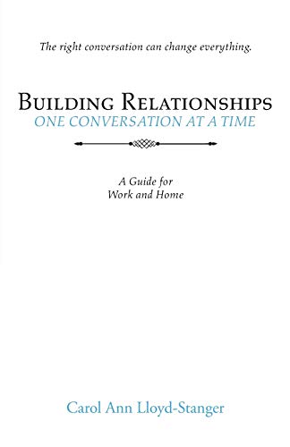 Stock image for Building Relationships One Conversation at a Time: A Guide for Work and Home for sale by SecondSale