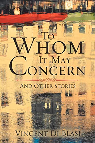 Stock image for To Whom It May Concern: And Other Stories for sale by Lucky's Textbooks