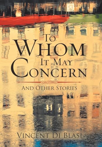 Stock image for To Whom It May Concern: And Other Stories for sale by Lucky's Textbooks