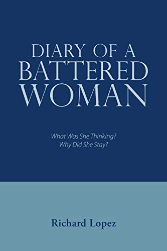 Stock image for Diary of a Battered Woman: What Was She Thinking? Why Did She Stay? for sale by Chiron Media