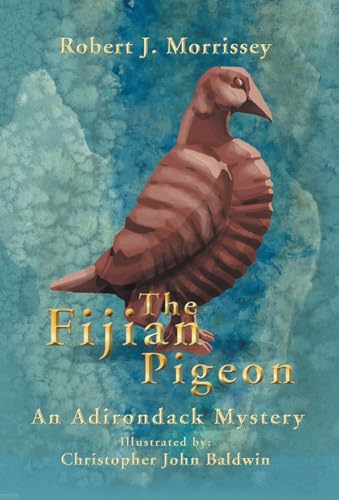 Stock image for The Fijian Pigeon: An Adirondack Mystery for sale by Lucky's Textbooks