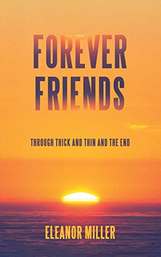 Imagen de archivo de Forever Friends: Through Thick and Thin and the End a la venta por Lucky's Textbooks