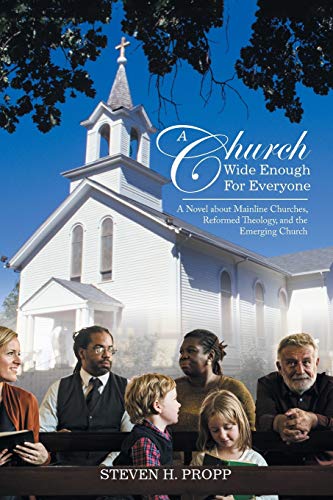 Imagen de archivo de A Church Wide Enough for Everyone: A Novel about Mainline Churches, Reformed Theology, and the Emerging Church a la venta por Lakeside Books