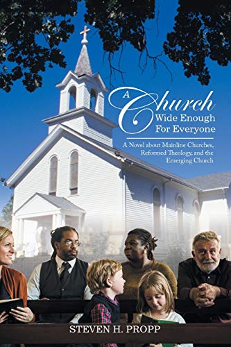 Stock image for A Church Wide Enough for Everyone: A Novel about Mainline Churches, Reformed Theology, and the Emerging Church for sale by Lakeside Books