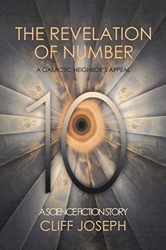 9781532042256: The Revelation of Number 10: A Galactic Neighbor’s Appeal