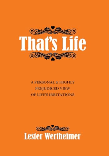 Stock image for Thats Life: A Personal & Highly Prejudiced View of Lifes Irritations for sale by Lakeside Books