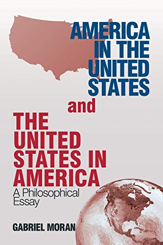 Imagen de archivo de America in the United States and the United States in America: A Philosophical Essay a la venta por Red's Corner LLC