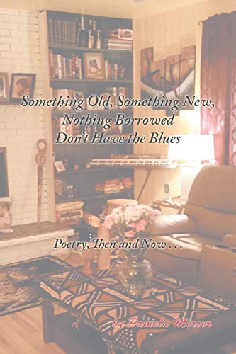 Stock image for Something Old, Something New, Nothing Borrowed Don?t Have the Blues: Poetry, Then and Now . . . for sale by Lakeside Books