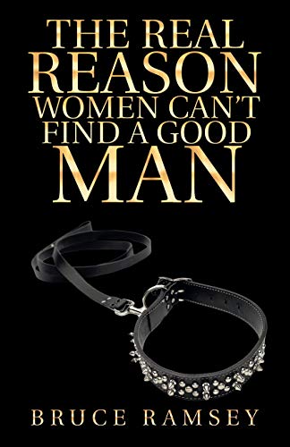 Imagen de archivo de The Real Reason Women Can?t Find a Good Man a la venta por Lakeside Books