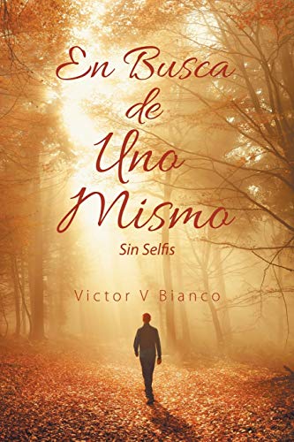 Imagen de archivo de En Busca De Uno Mismo: Sin Selfis (Spanish Edition) a la venta por Lakeside Books