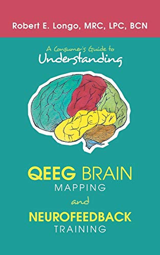 Beispielbild fr A Consumer'S Guide to Understanding Qeeg Brain Mapping and Neurofeedback Training zum Verkauf von ThriftBooks-Dallas
