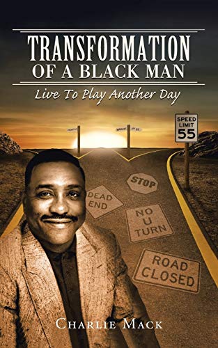 Stock image for Transformation of a Black Man: Live to Play Another Day for sale by Lucky's Textbooks