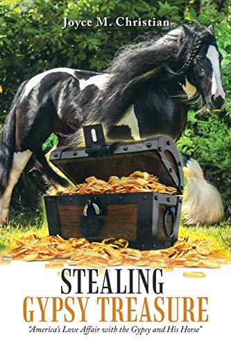 

Stealing Gypsy Treasure: America¦s Love Affair With the Gypsy and His Horse