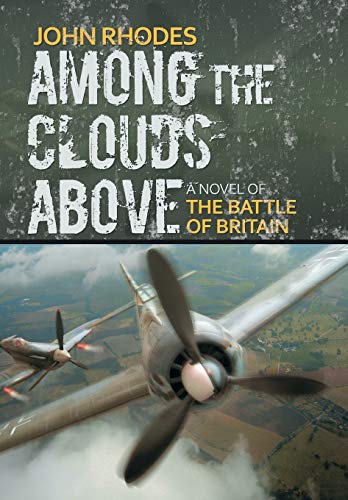 Beispielbild fr Among the Clouds Above: A Novel of the Battle of Britain zum Verkauf von More Than Words