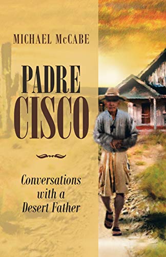 9781532053597: Padre Cisco: Conversations with a Desert Father