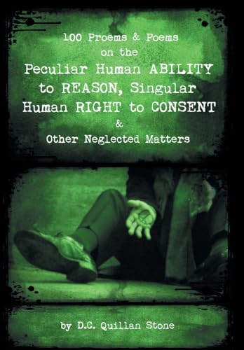 Stock image for 100 Proems Poems on the Peculiar Human Ability to Reason, Singular Human Right to Consent Other Neglected Matters for sale by Big River Books