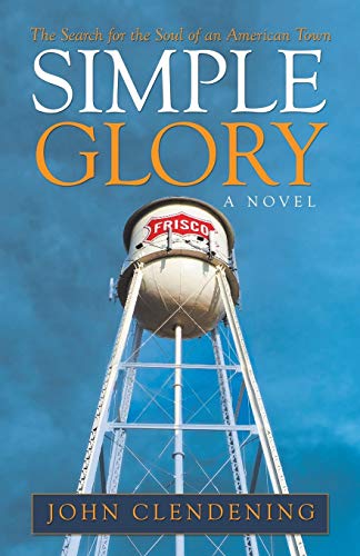 Imagen de archivo de Simple Glory: The Search for the Soul of an American Town a la venta por ThriftBooks-Atlanta