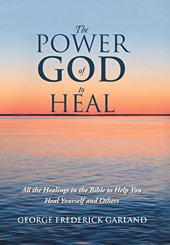 Beispielbild fr The Power of God to Heal: All the Healings in the Bible to Help You Heal Yourself and Others zum Verkauf von ThriftBooks-Atlanta