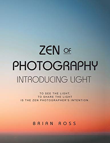 Beispielbild fr Zen of Photography: Introducing Light zum Verkauf von Books From California