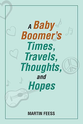 Stock image for A Baby Boomer?s Times, Travels, Thoughts, and Hopes for sale by Lucky's Textbooks