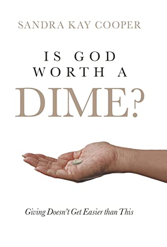 Stock image for Is God Worth a Dime?: Giving Doesn't Get Easier Than This for sale by ThriftBooks-Dallas