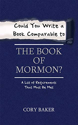 Imagen de archivo de Could You Write a Book Comparable to the Book of Mormon?: A List of Requirements That Must Be Met a la venta por ThriftBooks-Atlanta
