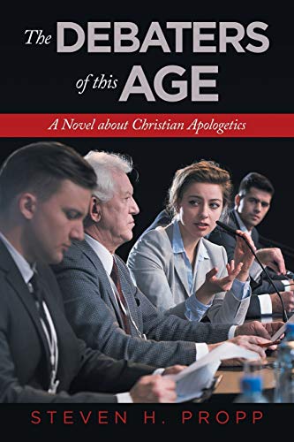 Imagen de archivo de The Debaters of this Age: A Novel about Christian Apologetics a la venta por Lucky's Textbooks