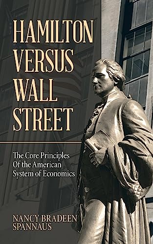 Stock image for Hamilton versus Wall Street: The Core Principles of the American System of Economics for sale by BooksRun