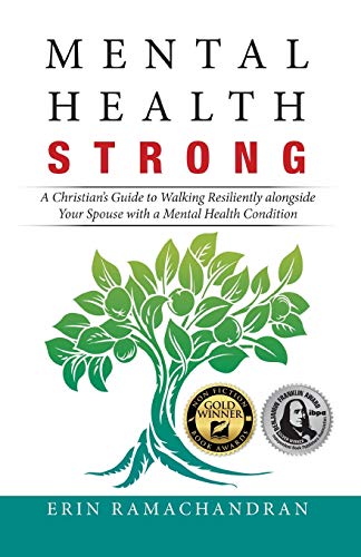 Beispielbild fr Mental Health Strong: A Christian's Guide to Walking Resiliently alongside Your Spouse with a Mental Health Condition zum Verkauf von Books From California