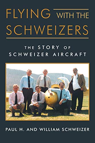 Immagine stock per Flying with the Schweizers: The Story of Schweizer Aircraft
