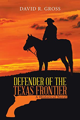 Stock image for Defender of the Texas Frontier : A Historical Novel for sale by Better World Books