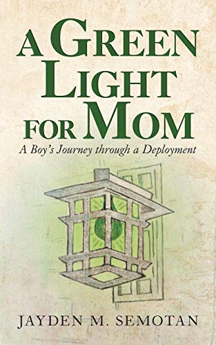 

A Green Light for Mom: A Boy's Journey through a Deployment