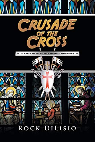 Beispielbild fr Crusade of the Cross: A Marshall Mane Archaeology Adventure zum Verkauf von Lucky's Textbooks