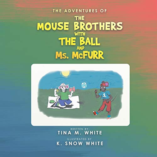 9781532073519: The Adventures of the Mouse Brothers with the Ball and Ms. Mcfurr