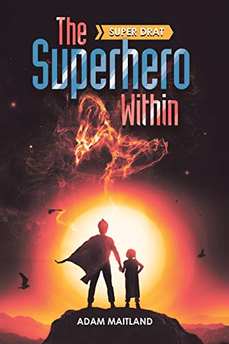 Imagen de archivo de The Superhero Within : Super Drat a la venta por Better World Books