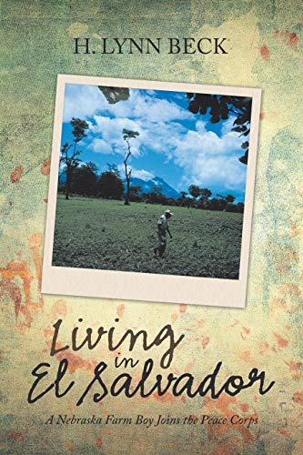 Stock image for Living in El Salvador: A Nebraska Farm Boy Joins the Peace Corps for sale by Bookmonger.Ltd